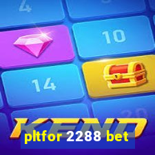 pltfor 2288 bet